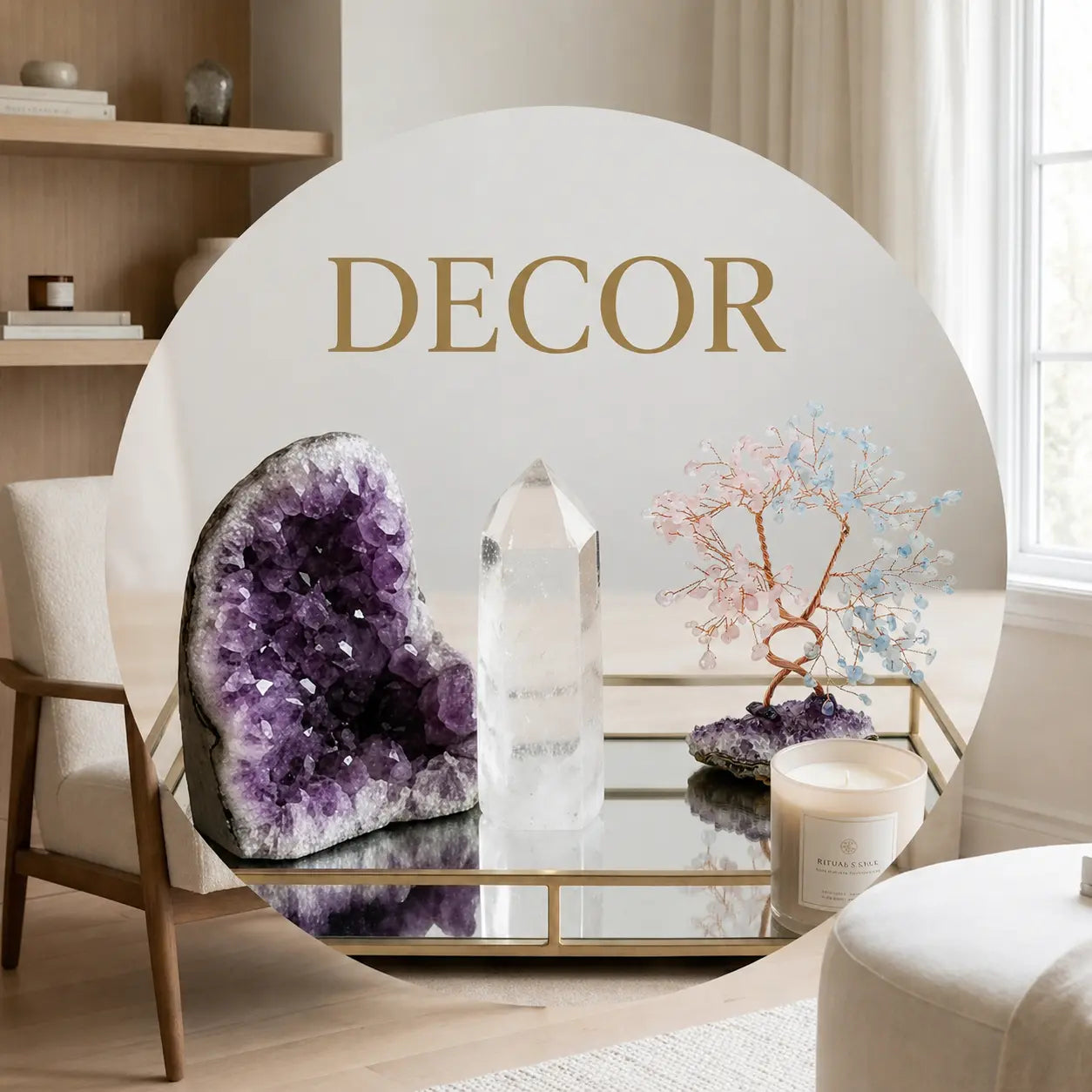 Crystal home decor collection displayed in a warm minimalist living room, featuring a large natural amethyst geode cluster